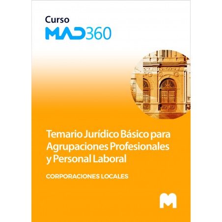 Acceso Curso MAD360 Temario Jurídico Básico Agrupaciones Profesionales y Personal Laboral Corporaciones Locales (40 días)
