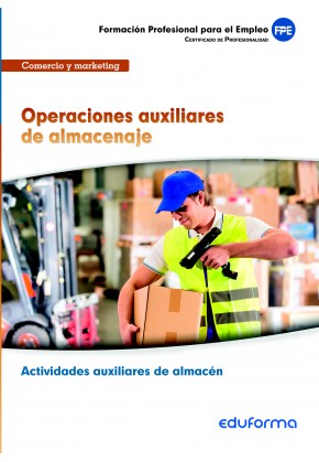 Operaciones auxiliares de almacenaje (MF1325), Certificado de Profesionalidad Actividades auxiliares de almacén