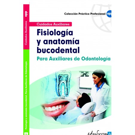 Fisiología y Anatomía Bucodental para Auxiliares de Odontología
