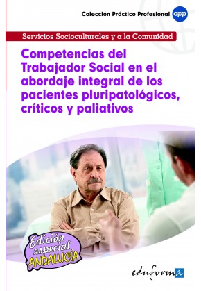Competencias del Trabajador Social en el Abordaje Integral de los Pacientes Pluripatológicos, Críticos y Paliativos