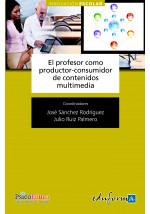 El Profesor Como Productor y Consumidor de Contenidos Multimedia