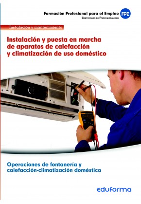 UF0412 Instalación y puesta en marcha de aparatos de calefacción y climatización de uso doméstico