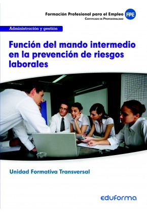 UF0044 (Transversal) Función del Mando Intermedio en la Prevención de Riesgos Laborales