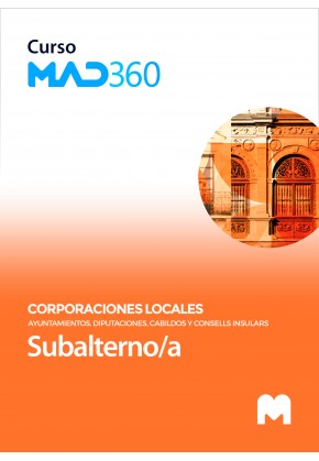 Curso MAD360 Subalterno/a de Ayuntamientos, Diputaciones y otras Corporaciones Locales