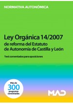 Ley Orgánica 14/2007, de 30 de noviembre, de reforma del Estatuto de Autonomía de Castilla y León Test comentados para oposicion