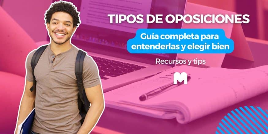 Tipos de oposiciones: guía completa para comprenderlas y elegir correctamente