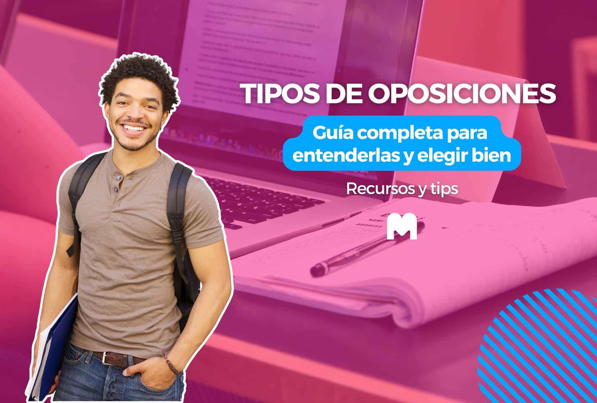 Tipos de oposiciones: guía completa para comprenderlas y elegir correctamente