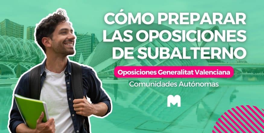 Las oposiciones de subalterno de la Generalitat Valenciana representan una oportunidad excepcional
