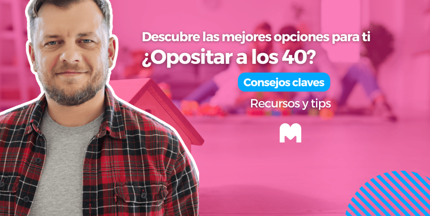 opositar a los 40 años